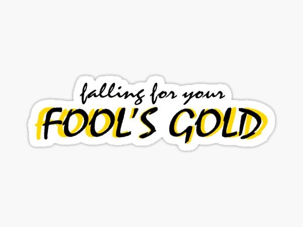 Fool’s Gold